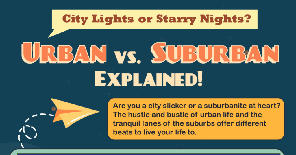Suburban vs. Urban: Deciding What's Best for You